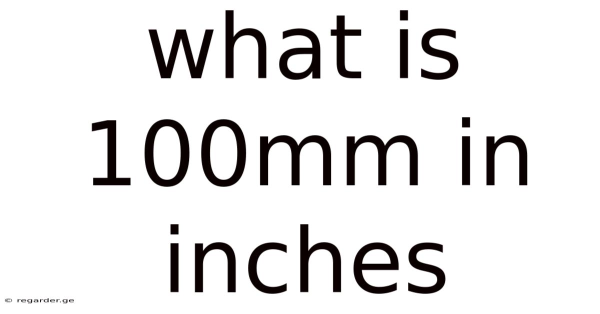 What Is 100mm In Inches