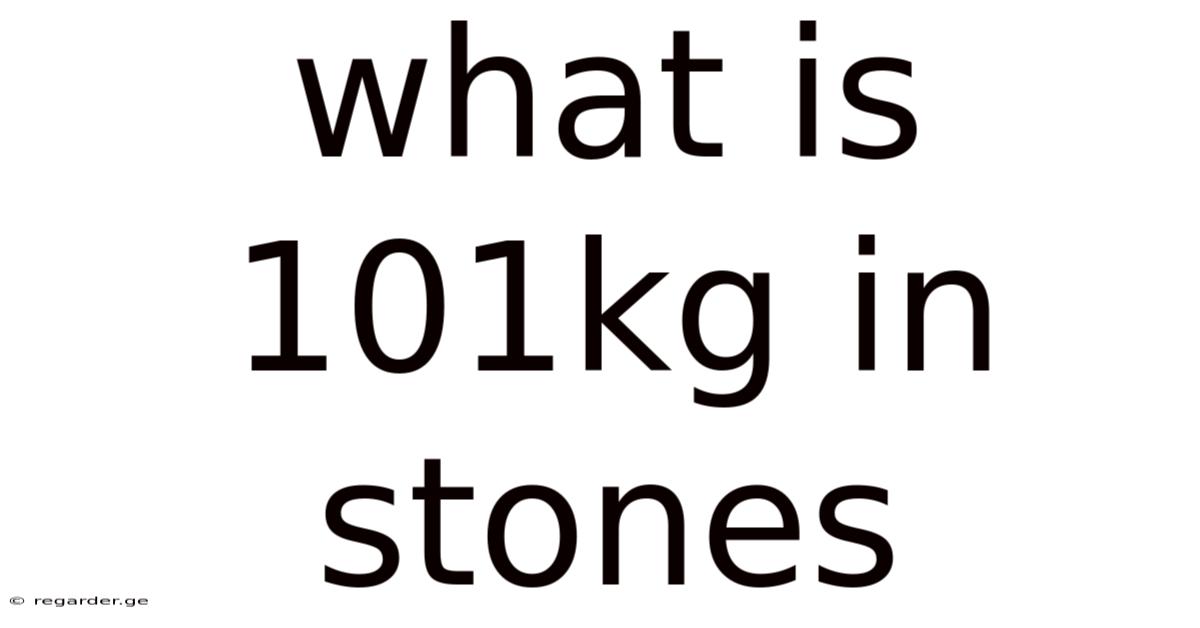 What Is 101kg In Stones