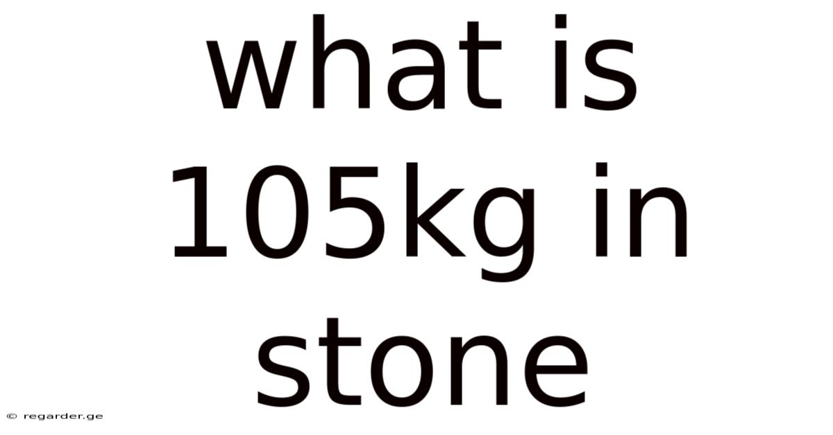 What Is 105kg In Stone