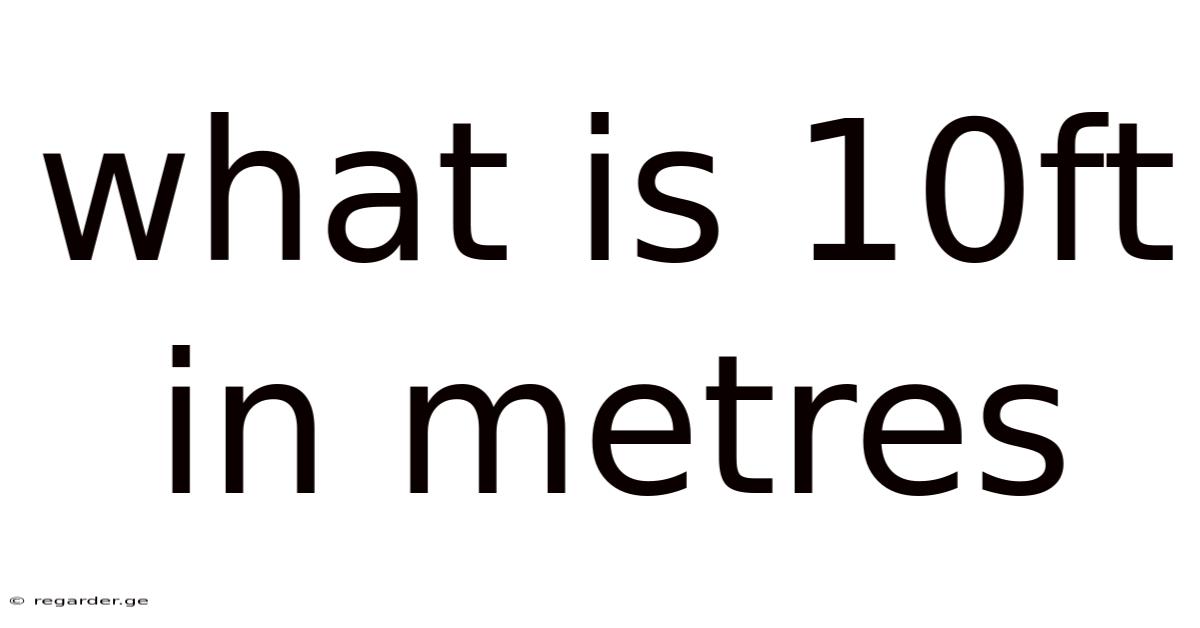 What Is 10ft In Metres