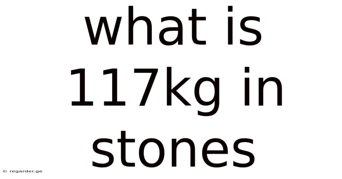 What Is 117kg In Stones