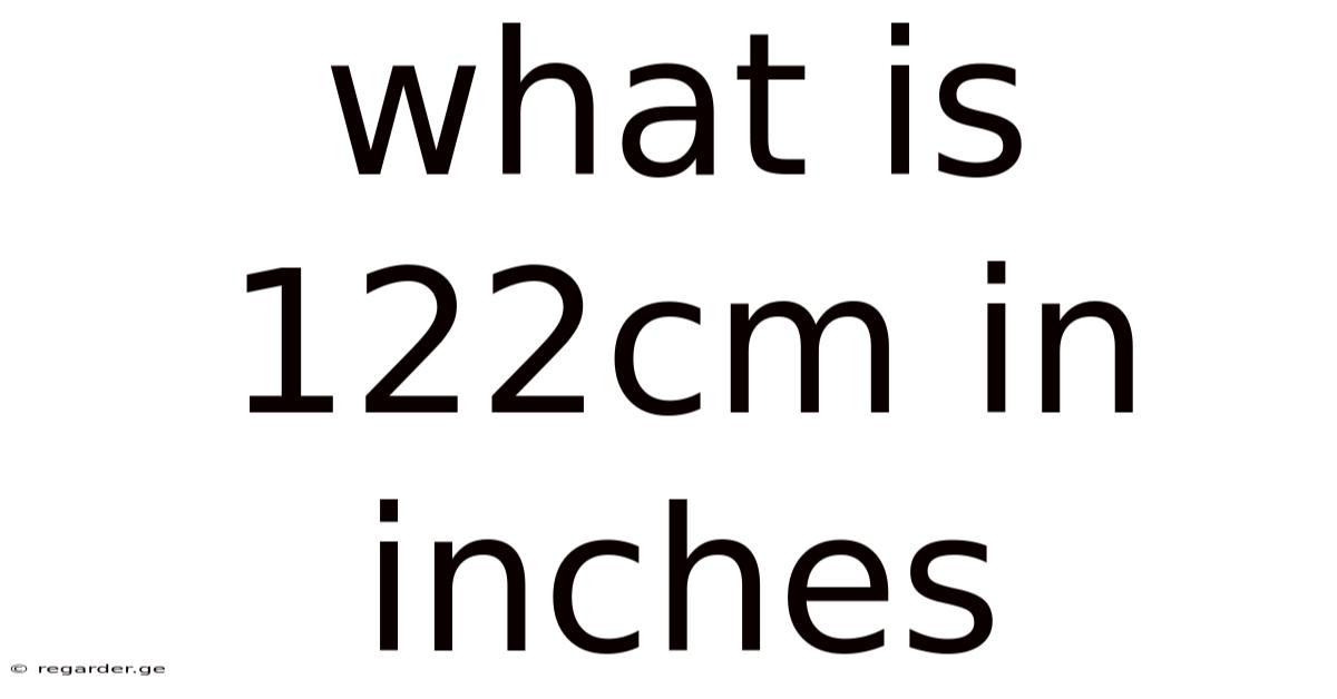 What Is 122cm In Inches