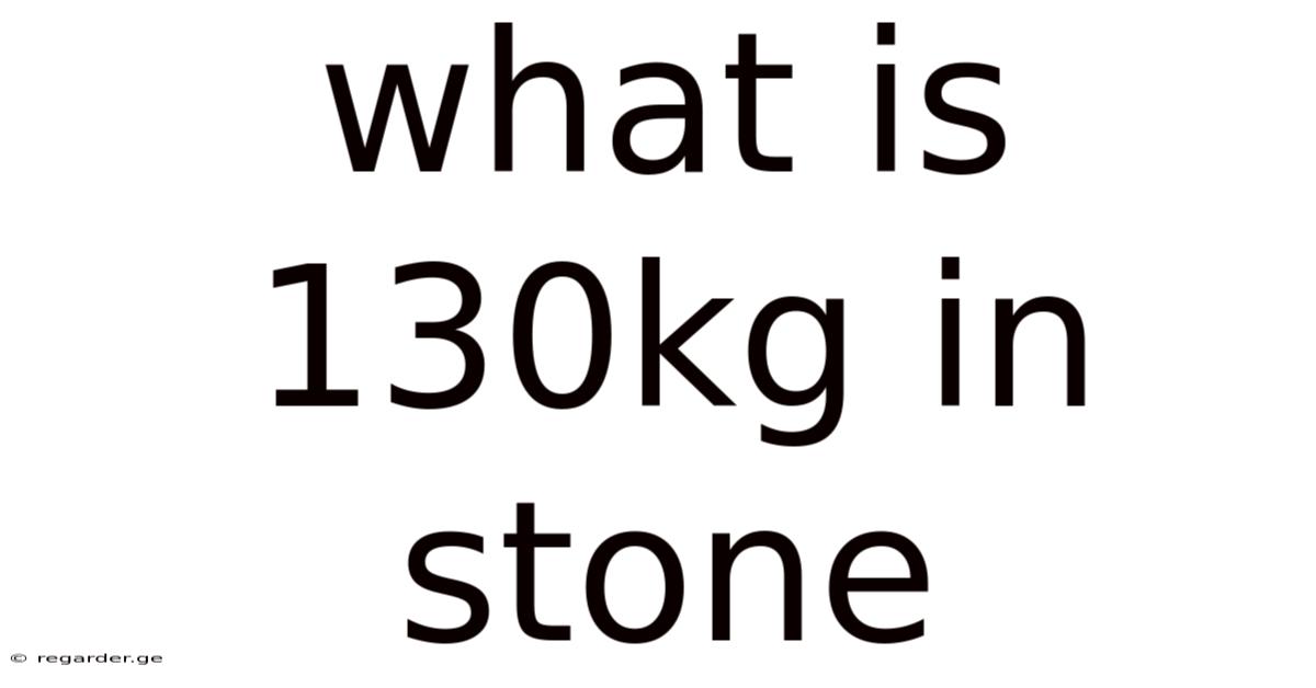 What Is 130kg In Stone