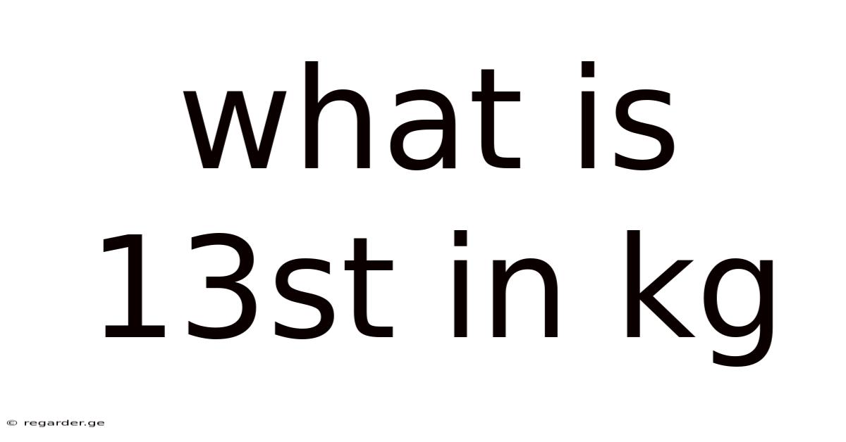 What Is 13st In Kg