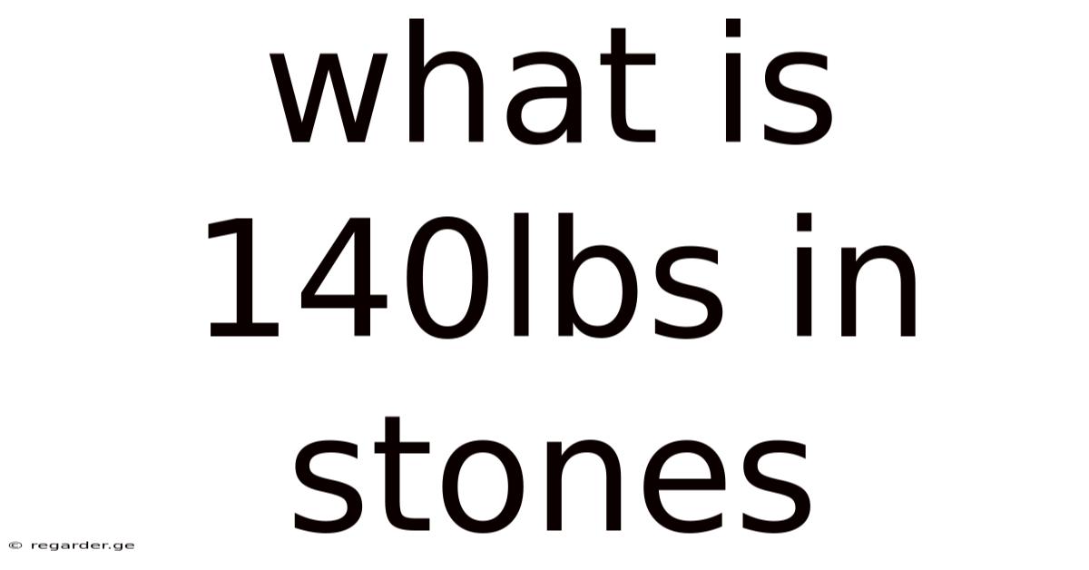 What Is 140lbs In Stones