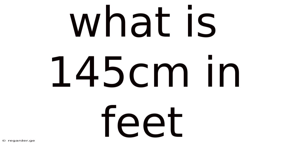 What Is 145cm In Feet