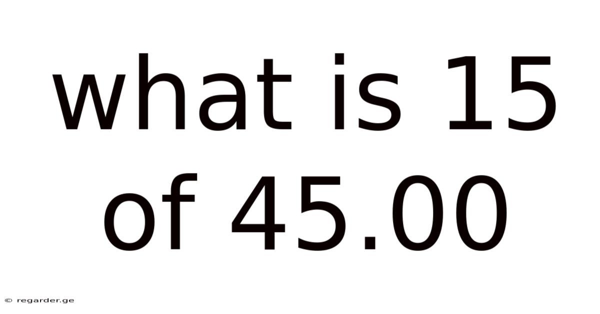 What Is 15 Of 45.00