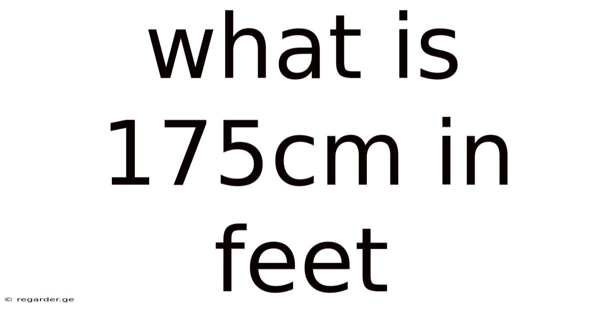 What Is 175cm In Feet