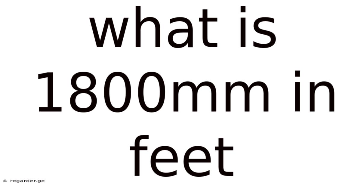 What Is 1800mm In Feet