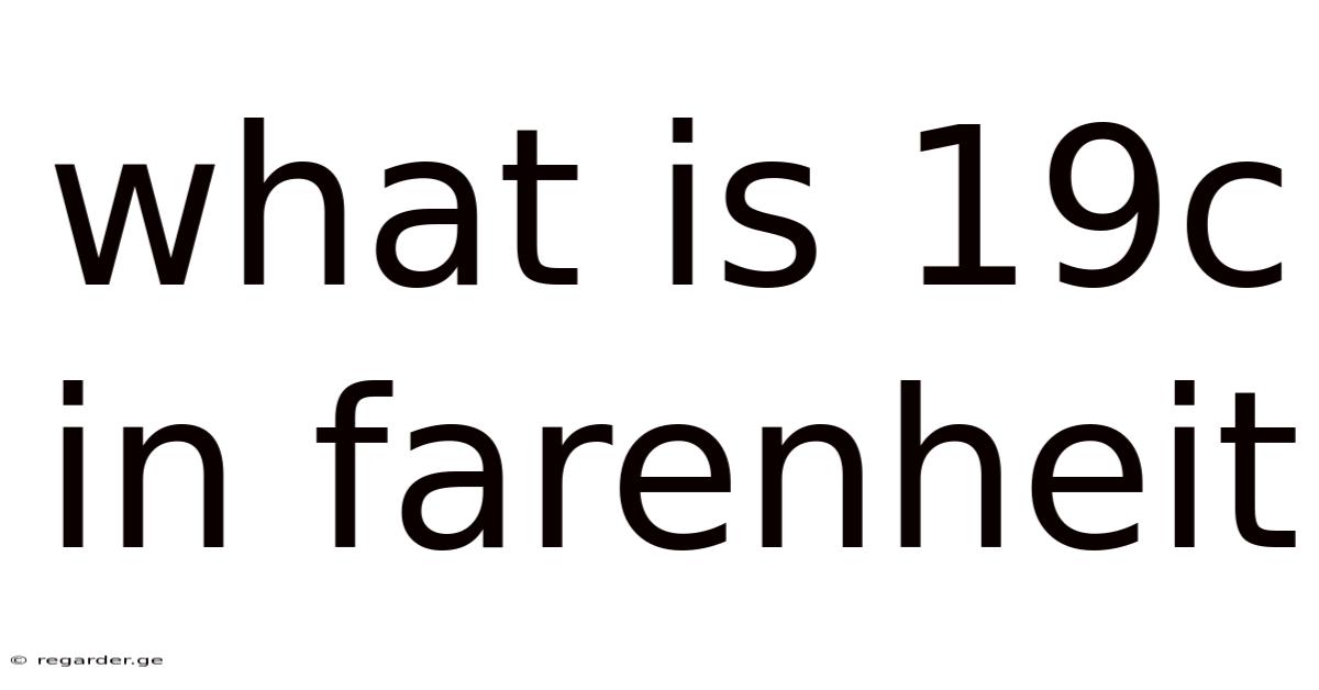 What Is 19c In Farenheit