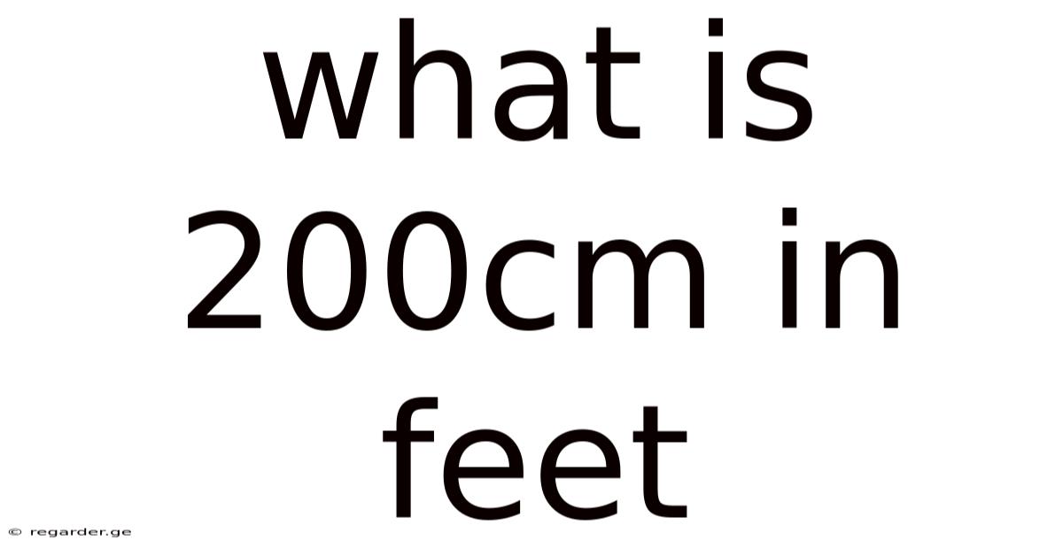 What Is 200cm In Feet