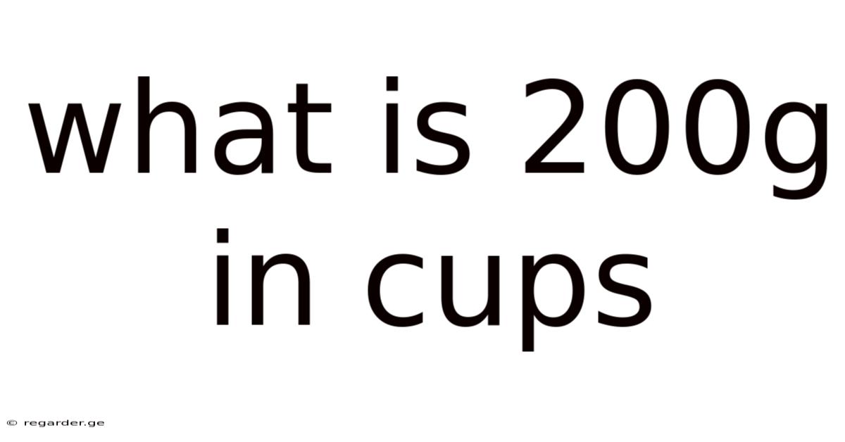 What Is 200g In Cups