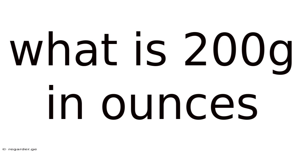 What Is 200g In Ounces