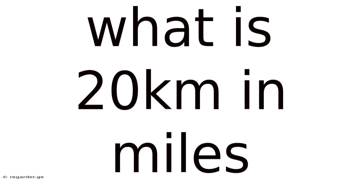 What Is 20km In Miles