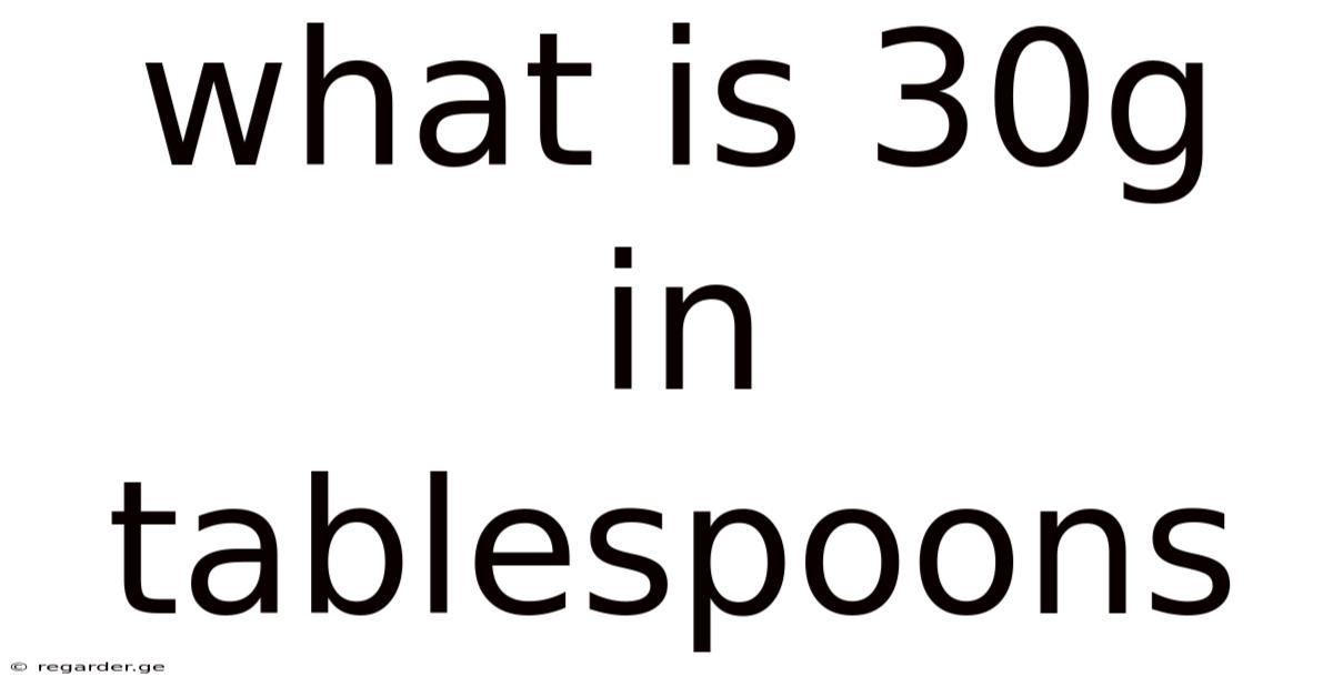 What Is 30g In Tablespoons