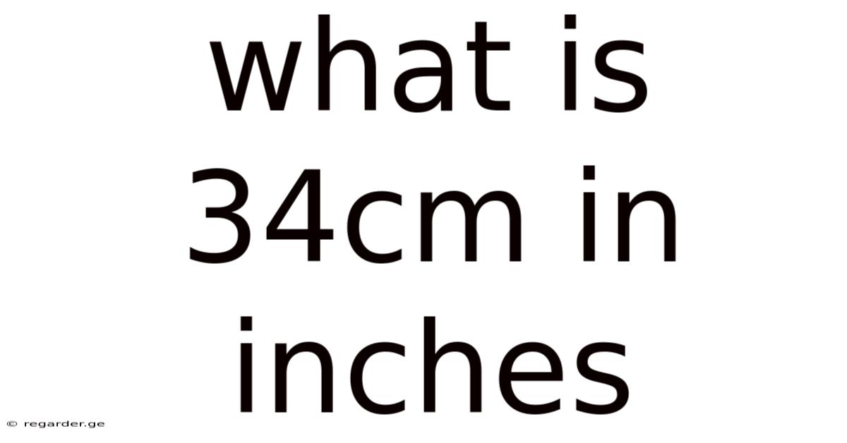 What Is 34cm In Inches