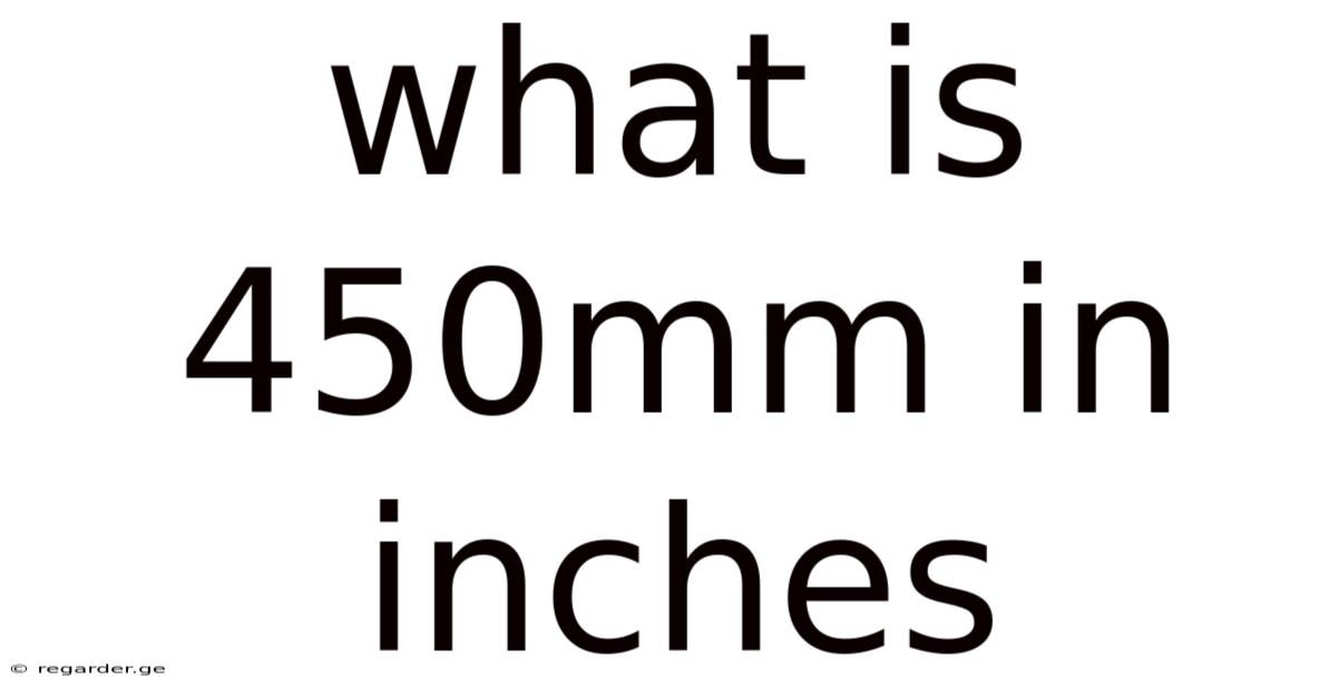 What Is 450mm In Inches