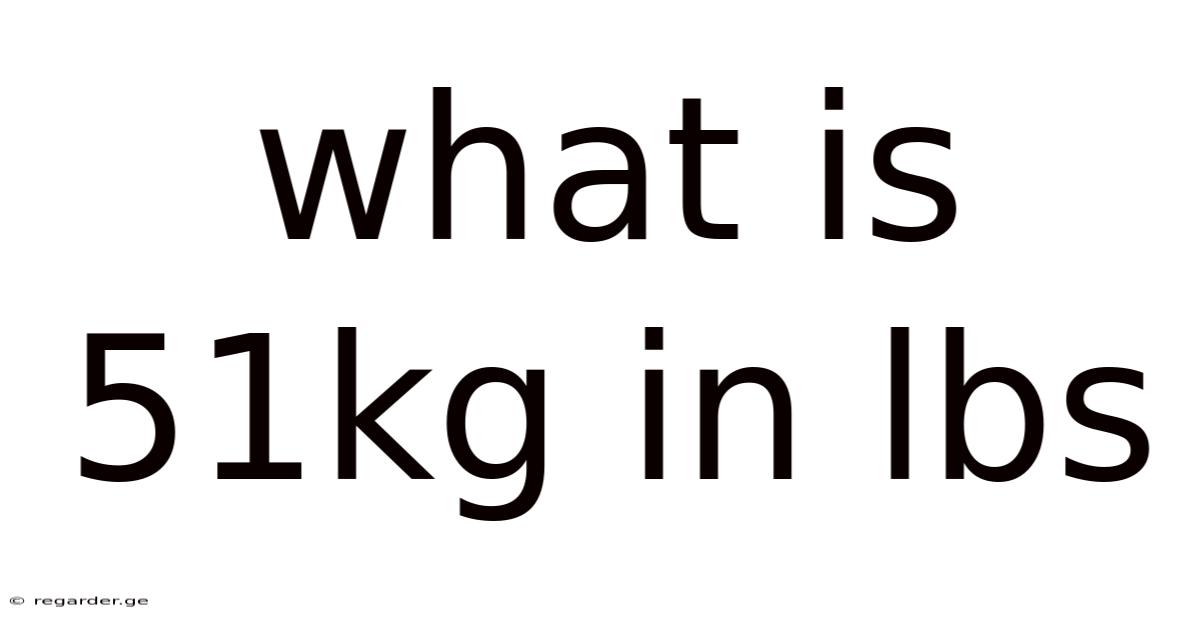 What Is 51kg In Lbs