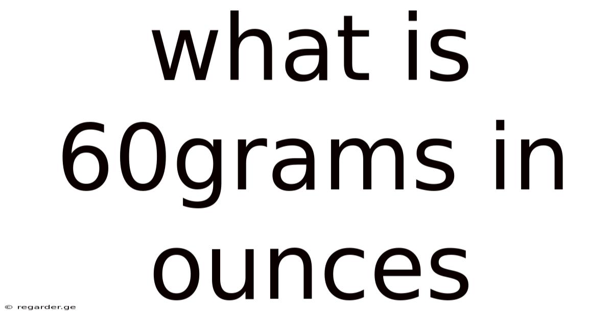 What Is 60grams In Ounces