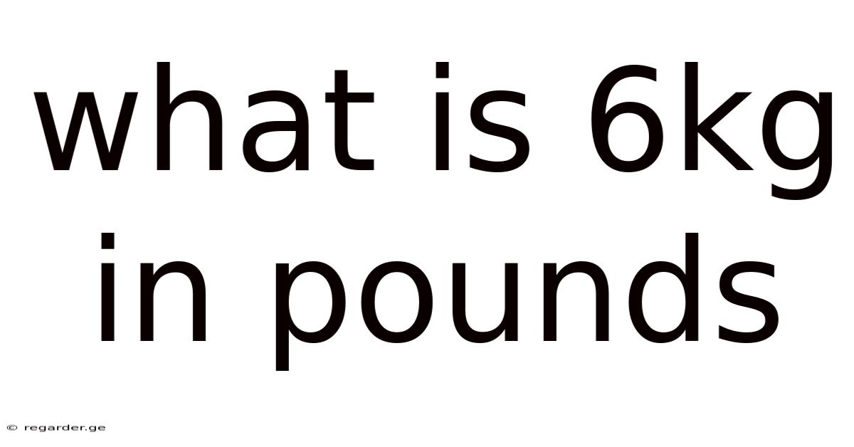 What Is 6kg In Pounds