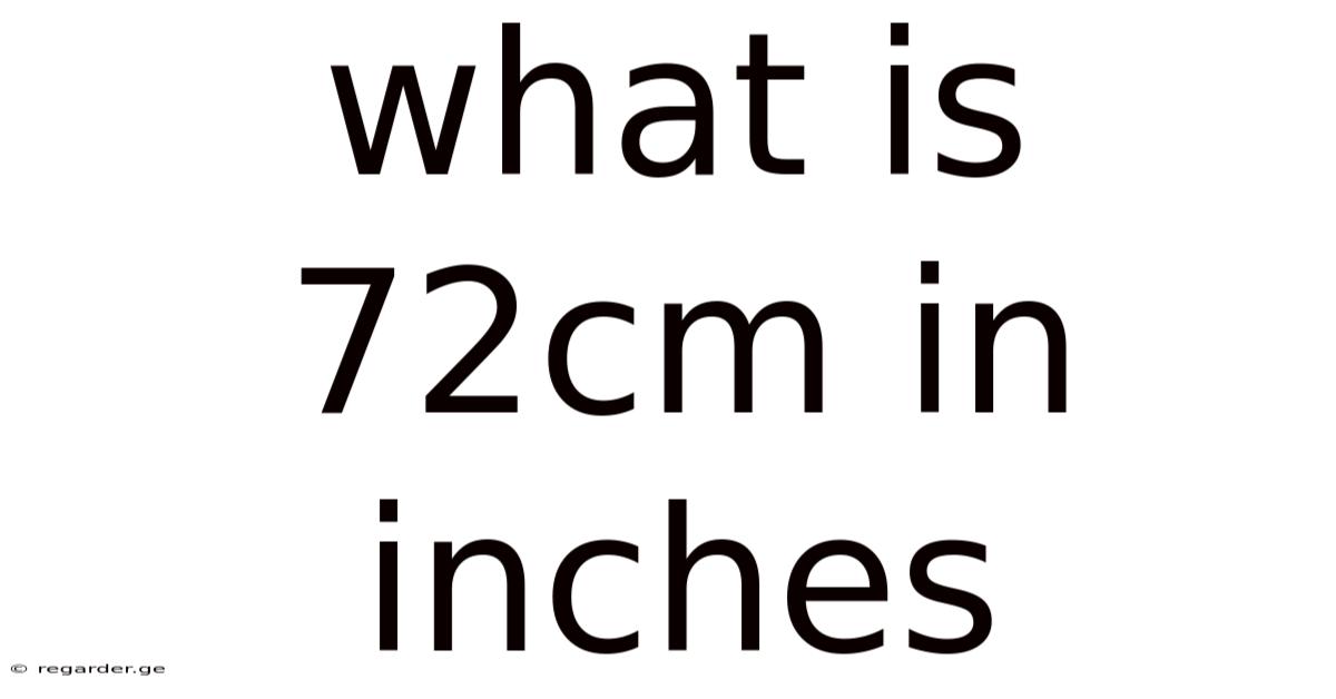 What Is 72cm In Inches