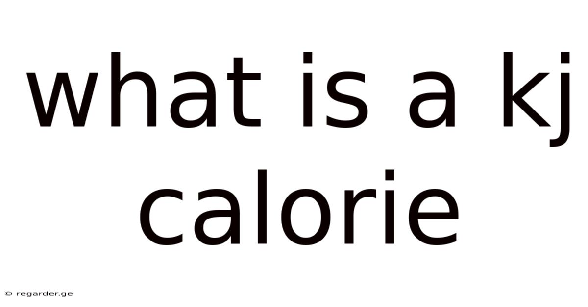 What Is A Kj Calorie