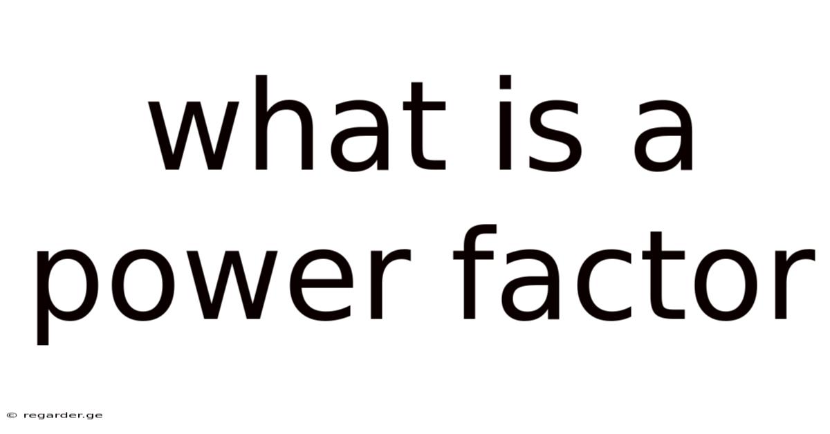 What Is A Power Factor