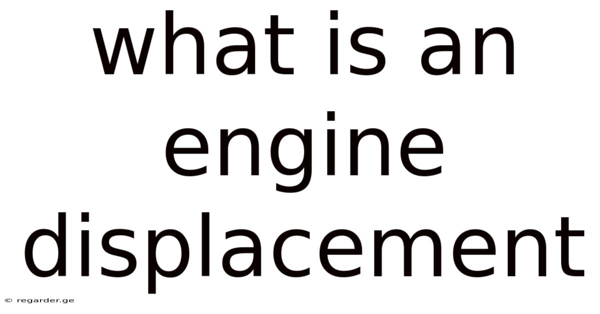What Is An Engine Displacement