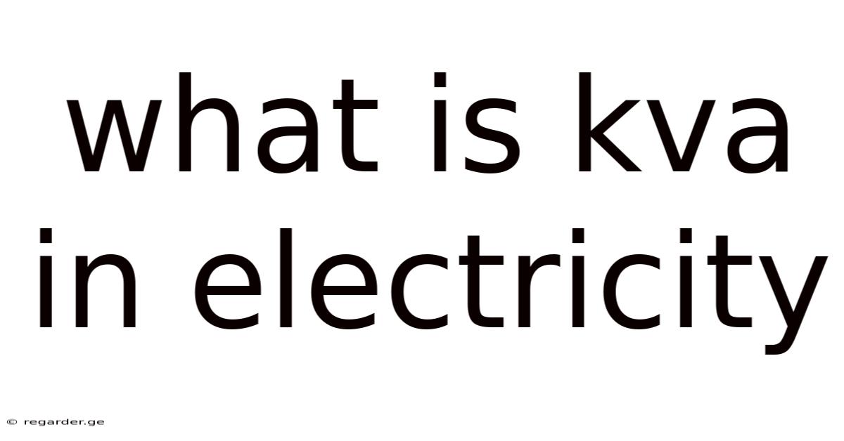 What Is Kva In Electricity