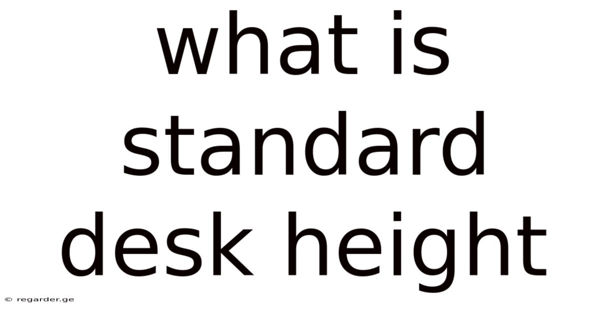 What Is Standard Desk Height
