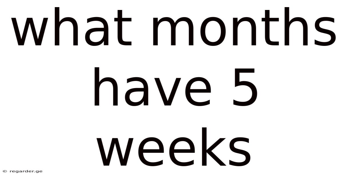 What Months Have 5 Weeks