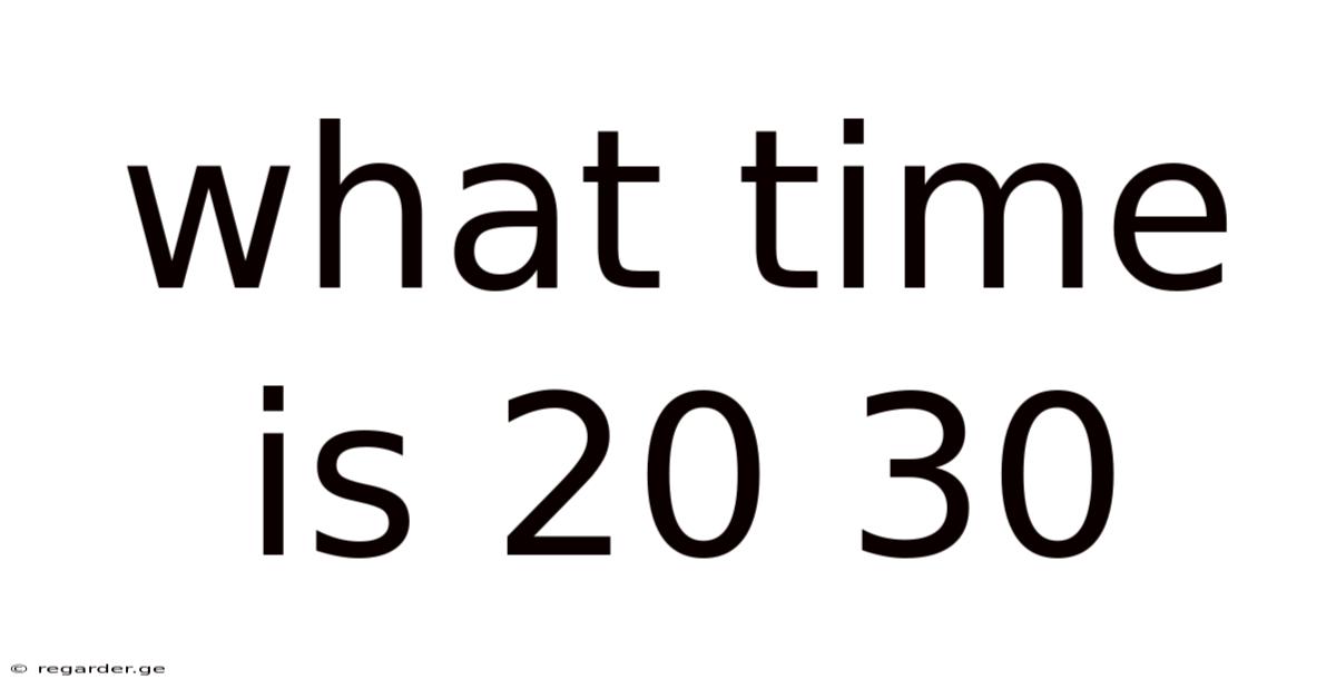 What Time Is 20 30
