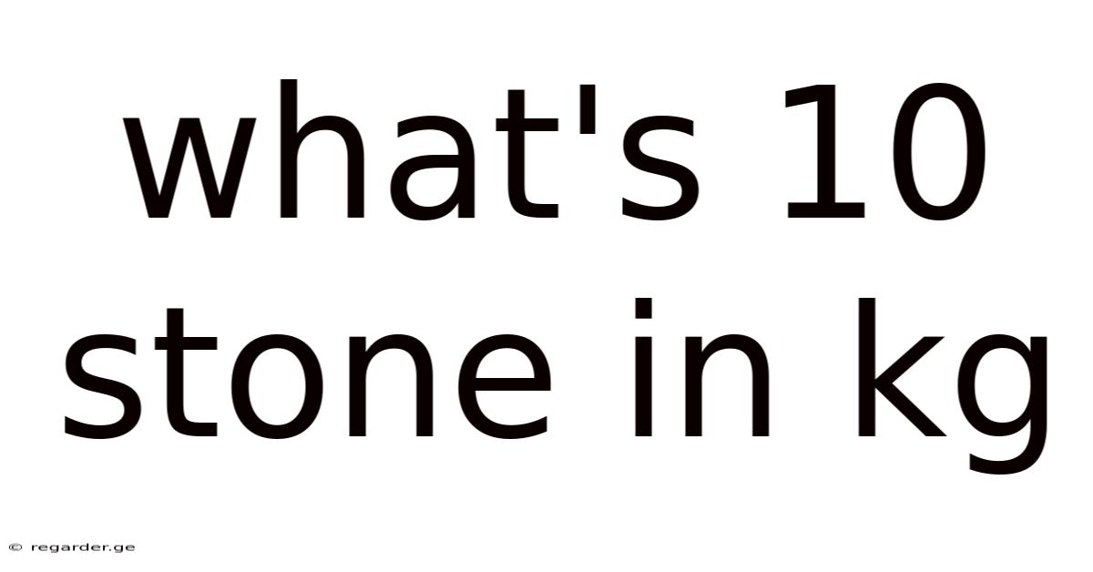 What's 10 Stone In Kg