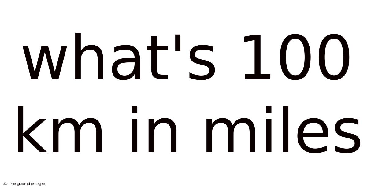 What's 100 Km In Miles