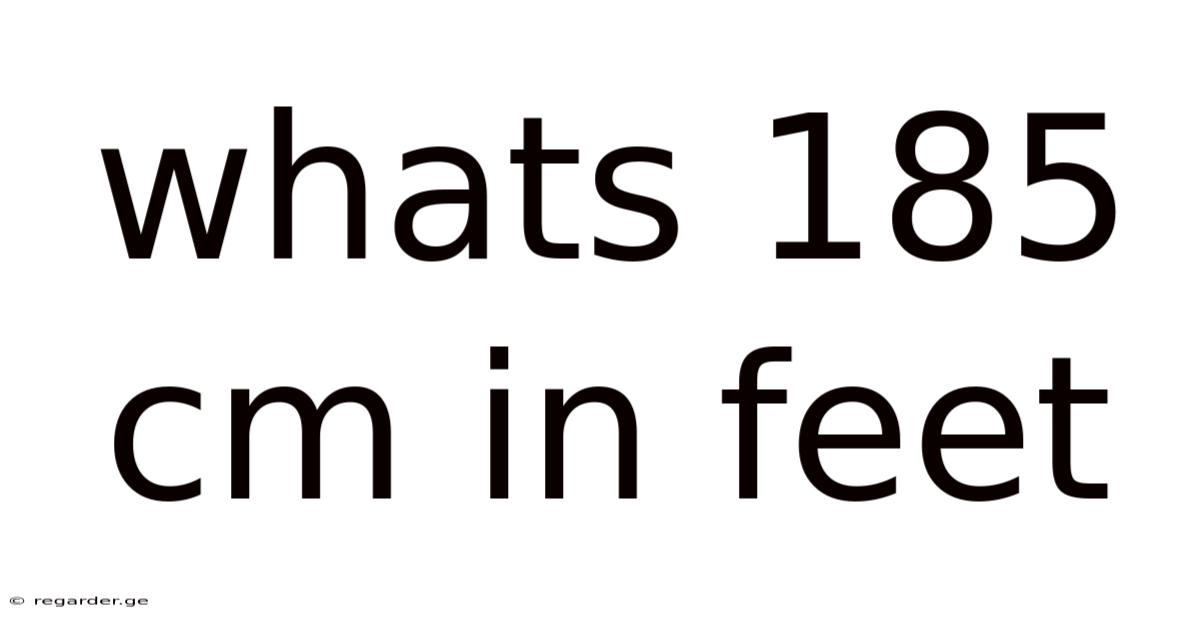 Whats 185 Cm In Feet